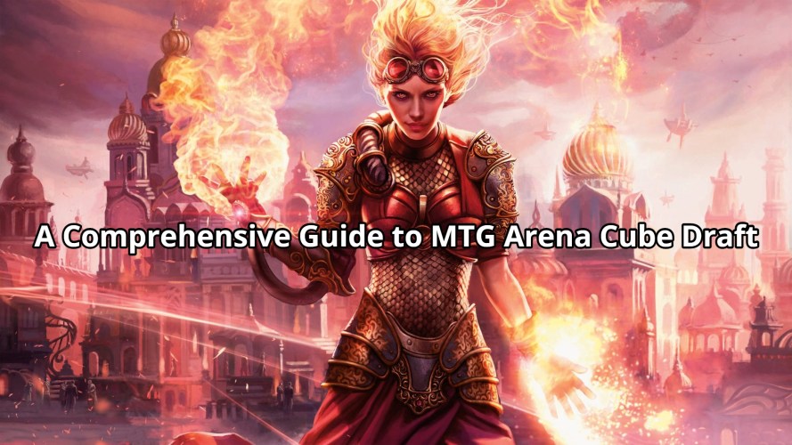 A Comprehensive Guide to MTG Arena Cube Draft