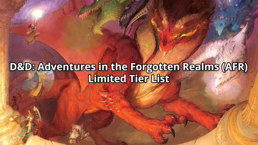 D&D: Adventures in the Forgotten Realms (AFR) Limited Tier List